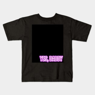 Yes, Daddy ;) Kids T-Shirt